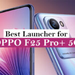 Best launcher for Oppo F25 Pro+ 5G