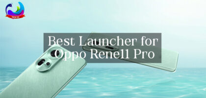 Best launcher for Oppo Reno 11
